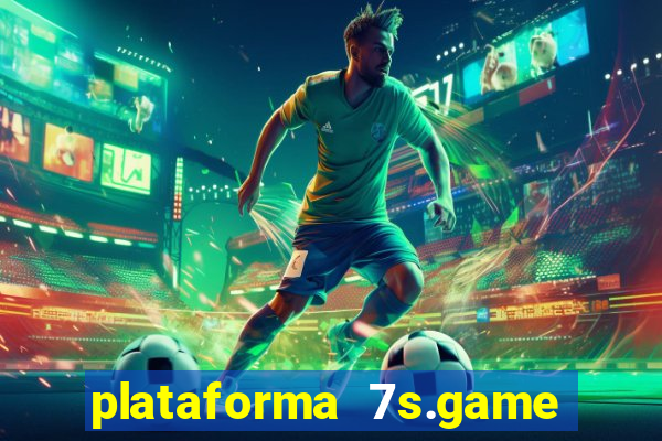 plataforma 7s.game paga mesmo